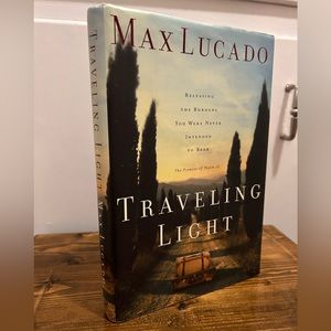 Traveling Light by Max Lucado - Hardcover Book with Dust Jacket